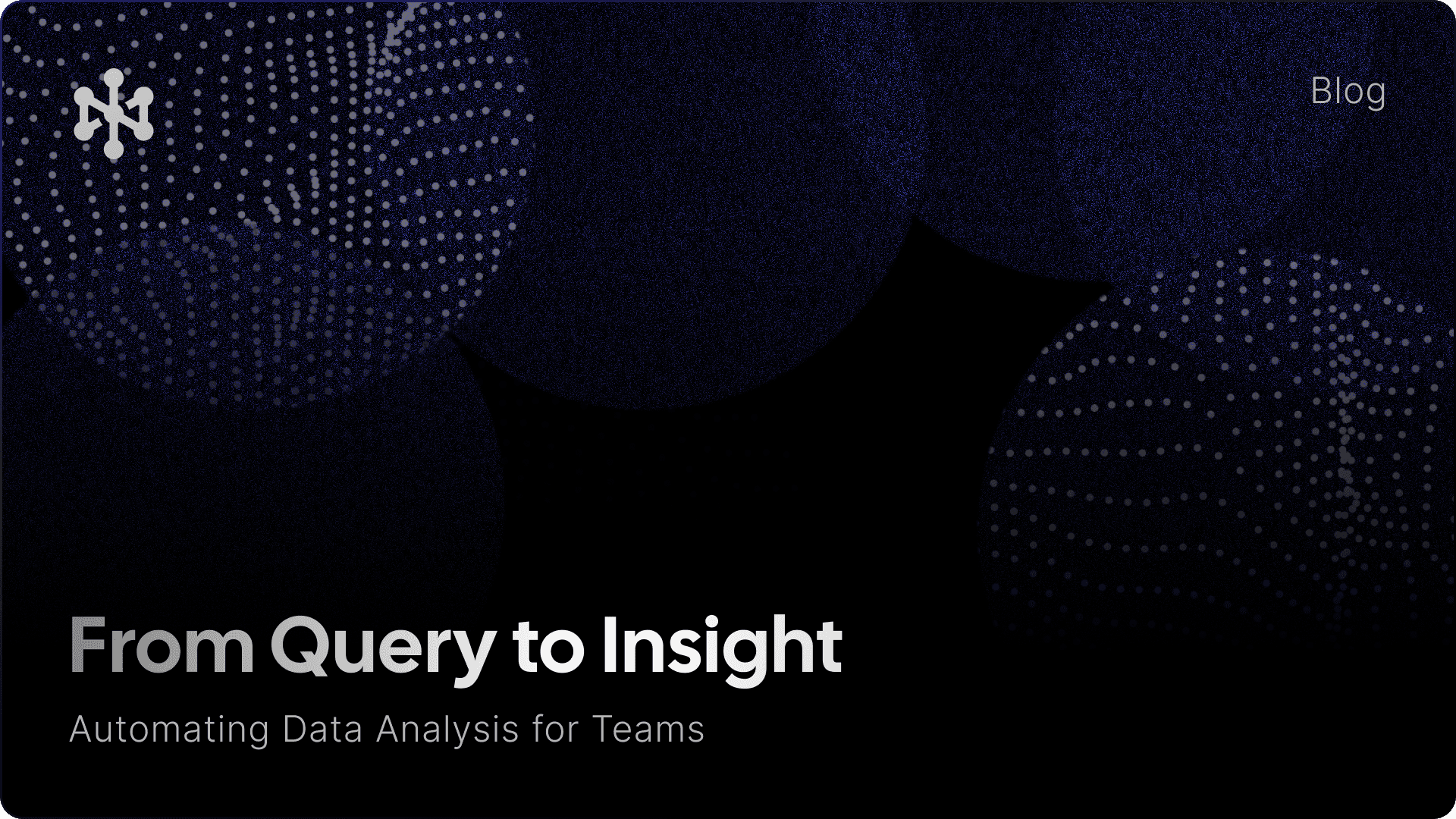From Query to Insight